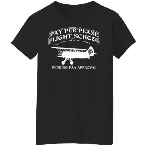 Whistlin Diesel Pay Per Plane Flight School Pending Faa Approval T-Shirts, Hoodies, Long Sleeve 11