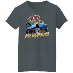 Whistlin Diesel No Queens T-Shirts, Hoodies, Long Sleeve 33