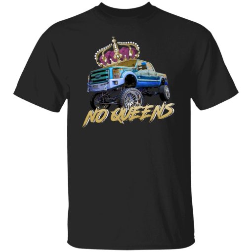 Whistlin Diesel No Queens T-Shirts, Hoodies, Long Sleeve 7