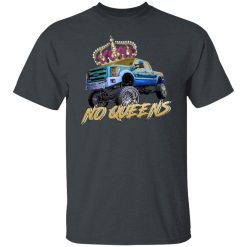 Whistlin Diesel No Queens T-Shirts, Hoodies, Long Sleeve 25