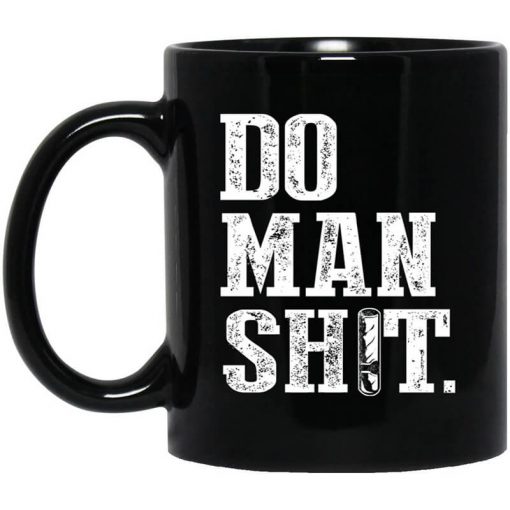 Jeremy Siers Do Man Shit Mug