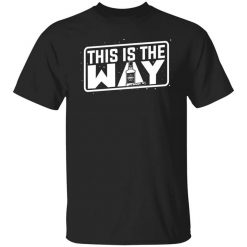 Jeremy Siers This is the Way T-Shirt
