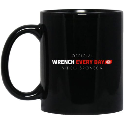 Official Wrench Every Day Video Sponsor Mug