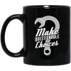 Wrench Every Day Make Questionable Choices Mug