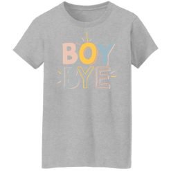 Annie Rose Boy Bye T-Shirts, Hoodies, Long Sleeve 34