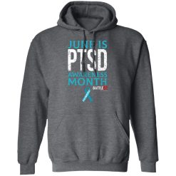 Battle22 June Is PTSD Awareness Month T-Shirts, Hoodies, Long Sleeve 19