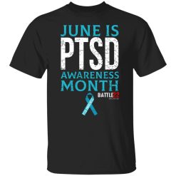 Battle22 June Is PTSD Awareness Month T-Shirts, Hoodies, Long Sleeve 23