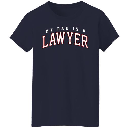 Cassady Campbell My Dad Is A Lawyer T-Shirts, Hoodies, Long Sleeve 24