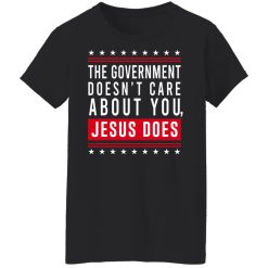 Cassady Campbell The Government Doesn't Care About You Jesus Does T-Shirts, Hoodies, Long Sleeve 44