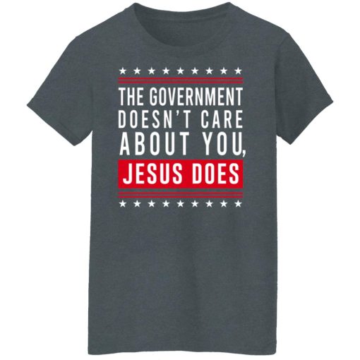 Cassady Campbell The Government Doesn't Care About You Jesus Does T-Shirts, Hoodies, Long Sleeve 12