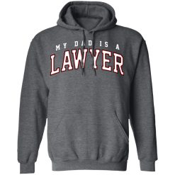 Cassady Campbell My Dad Is A Lawyer T-Shirts, Hoodies, Long Sleeve 32