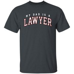 Cassady Campbell My Dad Is A Lawyer T-Shirts, Hoodies, Long Sleeve 25
