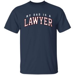 Cassady Campbell My Dad Is A Lawyer T-Shirts, Hoodies, Long Sleeve 27