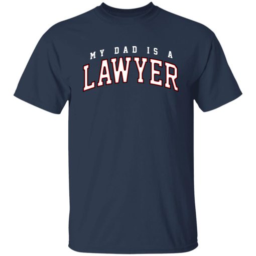 Cassady Campbell My Dad Is A Lawyer T-Shirts, Hoodies, Long Sleeve 9