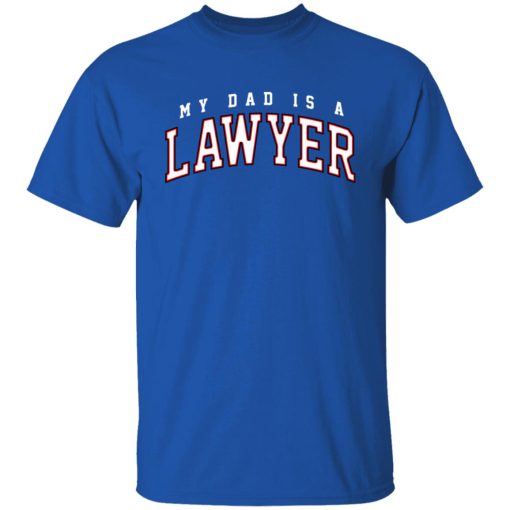 Cassady Campbell My Dad Is A Lawyer T-Shirts, Hoodies, Long Sleeve 10