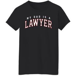 Cassady Campbell My Dad Is A Lawyer T-Shirts, Hoodies, Long Sleeve 44