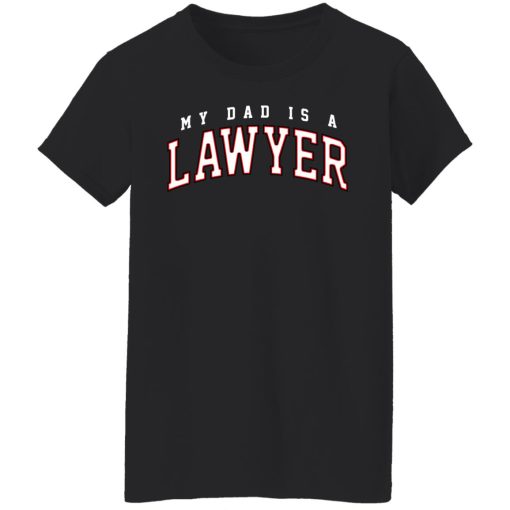 Cassady Campbell My Dad Is A Lawyer T-Shirts, Hoodies, Long Sleeve 11