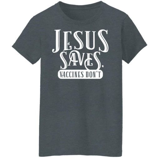 Cassady Campbell Jesus Saves Vaccines Don't T-Shirts, Hoodies, Long Sleeve 22