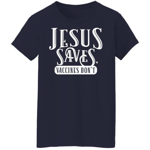 Cassady Campbell Jesus Saves Vaccines Don't T-Shirts, Hoodies, Long Sleeve 24