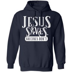 Cassady Campbell Jesus Saves Vaccines Don't T-Shirts, Hoodies, Long Sleeve 17