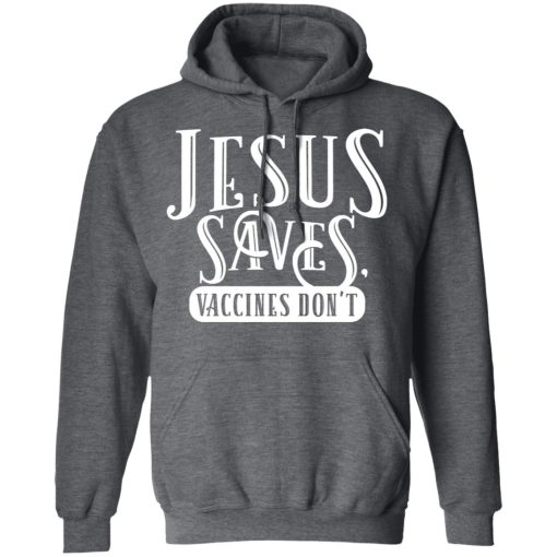 Cassady Campbell Jesus Saves Vaccines Don't T-Shirts, Hoodies, Long Sleeve 8
