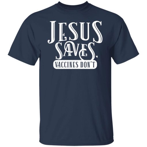 Cassady Campbell Jesus Saves Vaccines Don't T-Shirts, Hoodies, Long Sleeve 16