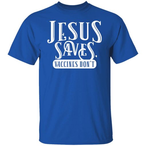 Cassady Campbell Jesus Saves Vaccines Don't T-Shirts, Hoodies, Long Sleeve 10