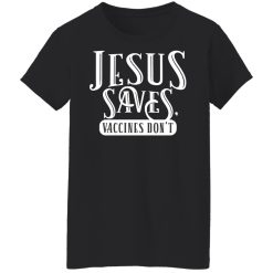 Cassady Campbell Jesus Saves Vaccines Don't T-Shirts, Hoodies, Long Sleeve 44