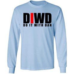 Do It with Dan DIWD T-Shirts, Hoodies, Long Sleeve 16