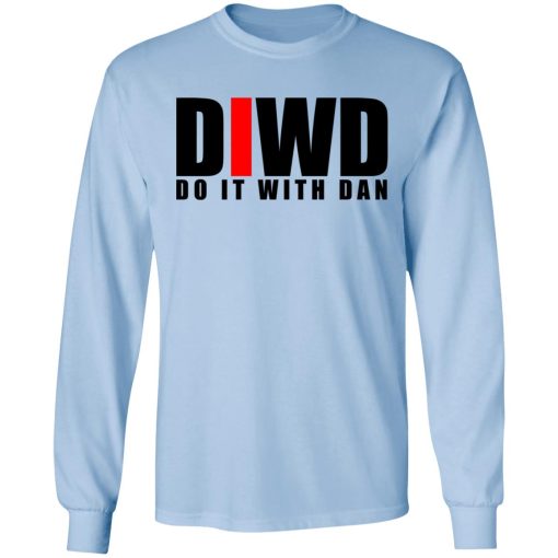 Do It with Dan DIWD T-Shirts, Hoodies, Long Sleeve 4