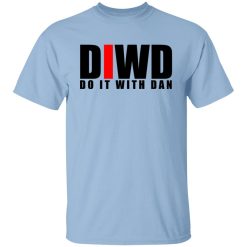 Do It with Dan DIWD T-Shirts, Hoodies, Long Sleeve 24