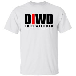 Do It with Dan DIWD T-Shirts, Hoodies, Long Sleeve 26