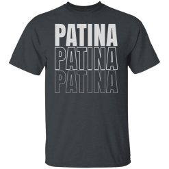 Jeremy Siers Patina Patina Patina T-Shirts, Hoodies, Long Sleeve 25