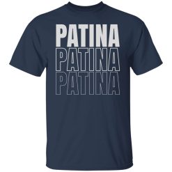 Jeremy Siers Patina Patina Patina T-Shirts, Hoodies, Long Sleeve 27