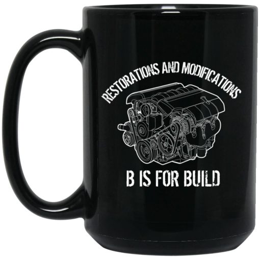 B Is For Build Restore And Modify Mug 3