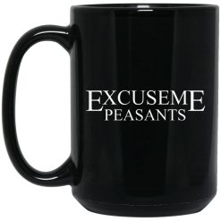 Cassady Campbell Excuse Me Peasants Mug 4