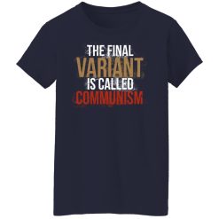 Cassady Campbell The Final Variant Is Called Communism T-Shirts, Hoodies, Long Sleeve 35