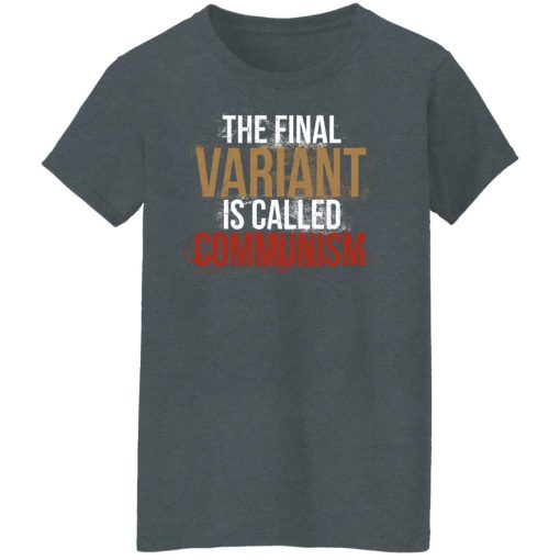 Cassady Campbell The Final Variant Is Called Communism T-Shirts, Hoodies, Long Sleeve 12