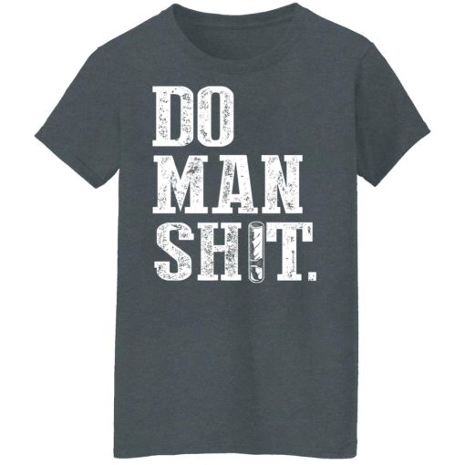 Jeremy Siers Do Man Shit T-Shirts, Hoodies, Long Sleeve 12