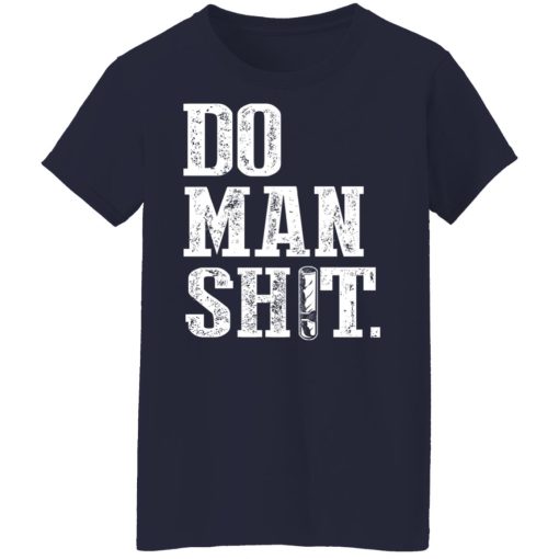 Jeremy Siers Do Man Shit T-Shirts, Hoodies, Long Sleeve 13
