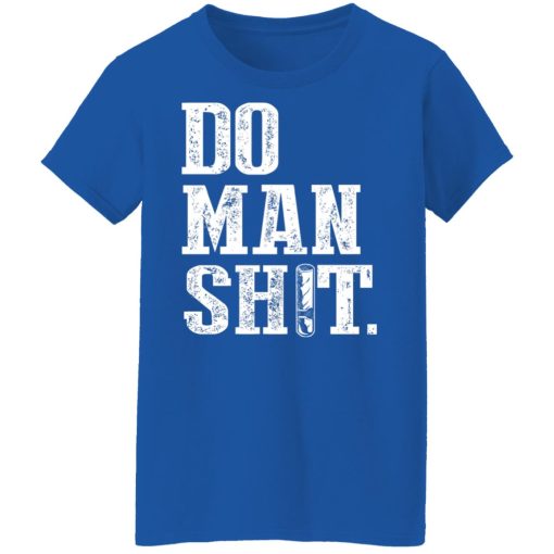 Jeremy Siers Do Man Shit T-Shirts, Hoodies, Long Sleeve 14