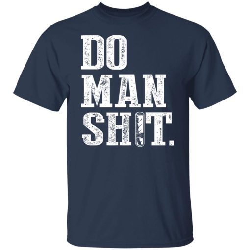 Jeremy Siers Do Man Shit T-Shirts, Hoodies, Long Sleeve 9