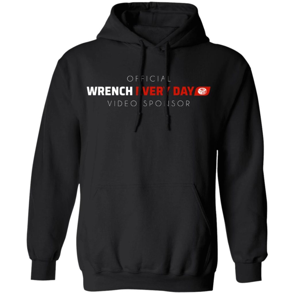 Official Wrench Every Day Video Sponsor TShirts, Hoodies, Long Sleeve