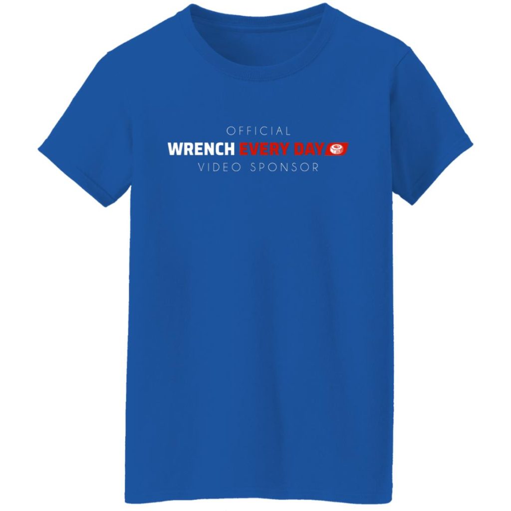 Official Wrench Every Day Video Sponsor TShirts, Hoodies, Long Sleeve