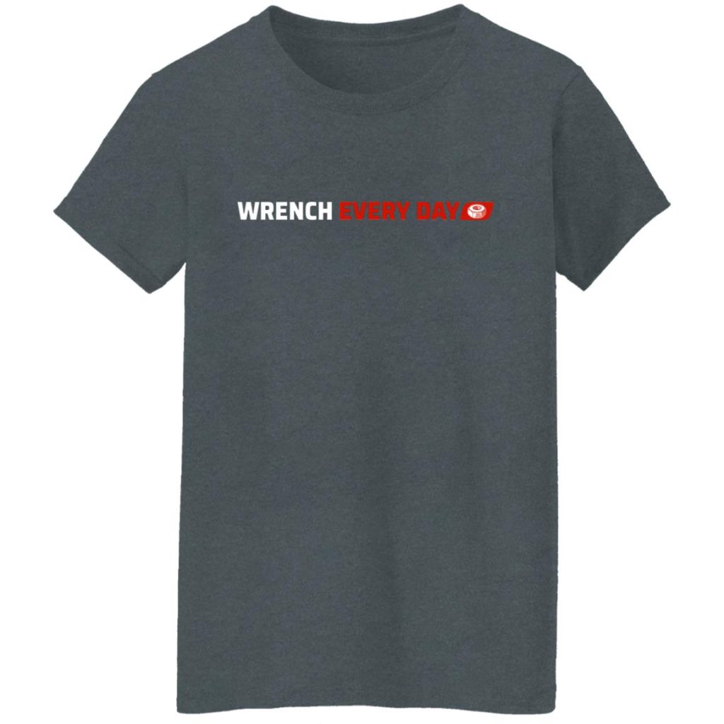 Wrench Every Day Logo TShirts, Hoodies, Long Sleeve