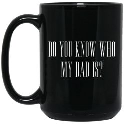 Cassady Campbell Do You Know Who My Dad Is Mug 6