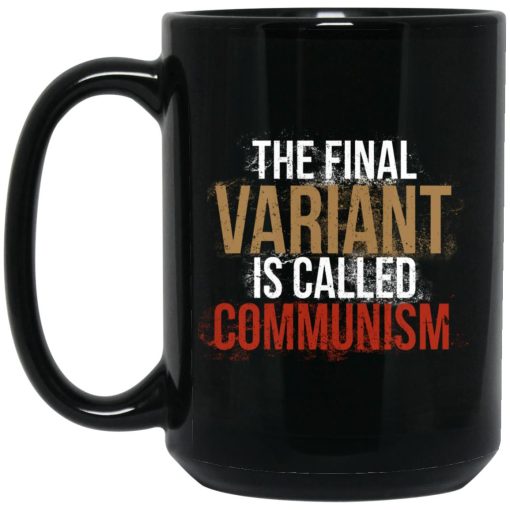 Cassady Campbell The Final Variant Is Called Communism Mug 3