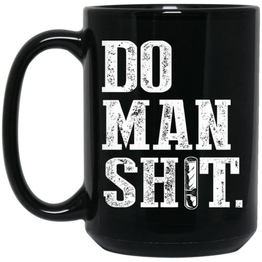 Jeremy Siers Do Man Shit Mug 3
