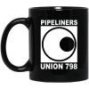 I'm A Union Member Pipeliners Union 798 Mug