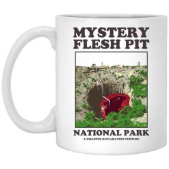 Mystery Flesh Pit National Park A Disaster Reclamation Venture Mug